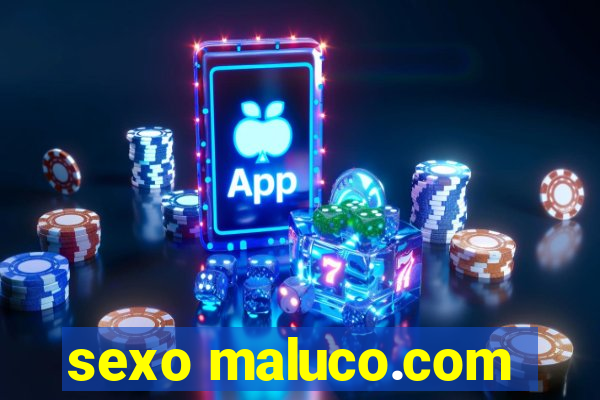 sexo maluco.com